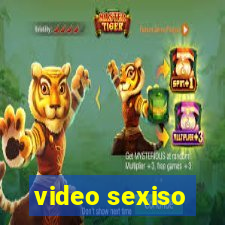 video sexiso